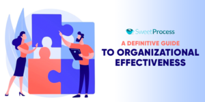 A Definitive Guide To Organizational Effectiveness