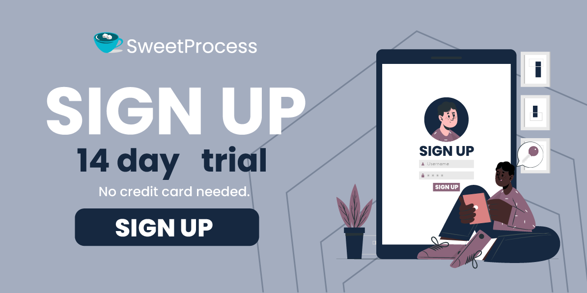 Sign up for a 14 day trial of SweetProcess