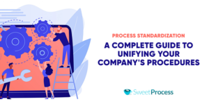 Process Standardization: A Complete Guide To Unifying Your Company's ...