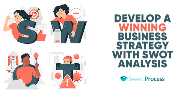 Develop a Winning Business Strategy With SWOT Analysis