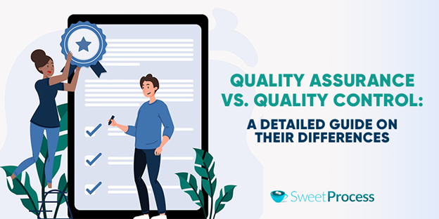 Quality Assurance vs. Quality Control: A Detailed Guide (Updated for 2023)