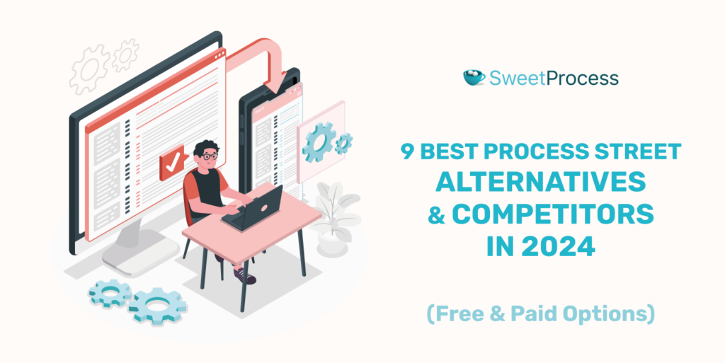 9 Best Process Street Alternatives & Competitors 