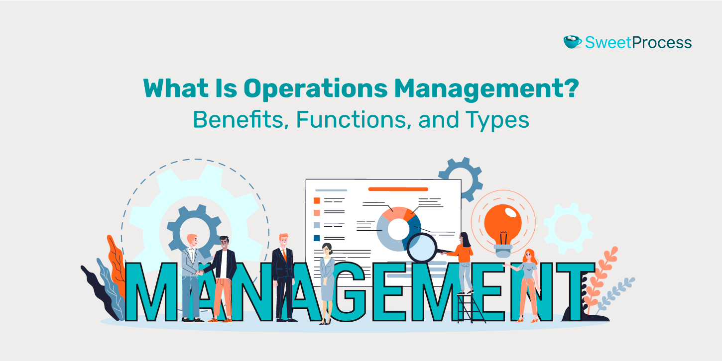 What is Operations Management? [Benefits, Functions, and Types]