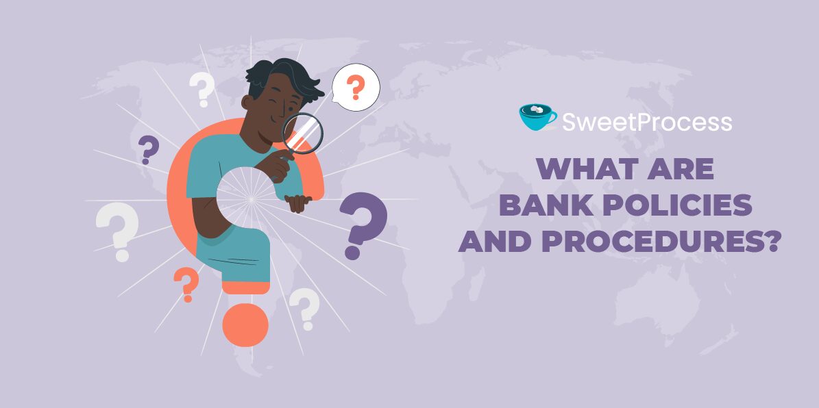 What Are Bank Policies and Procedures? 
