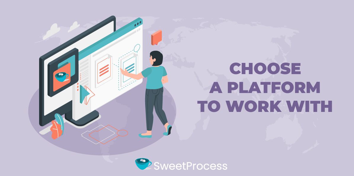 4. Choose a platform to work with