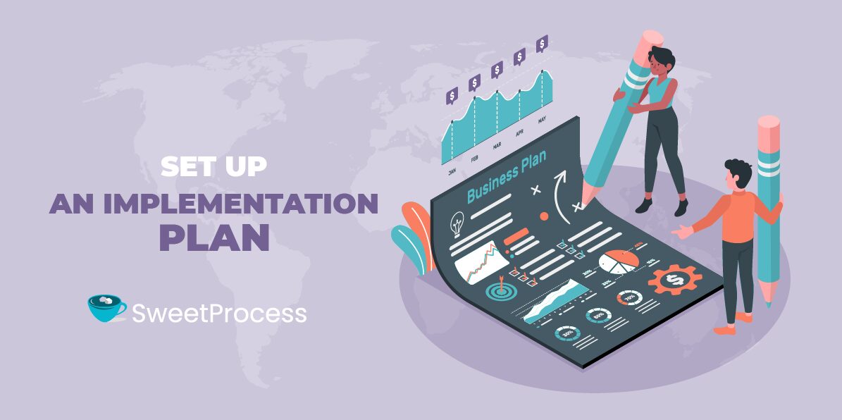 Step 6: Set up an implementation plan