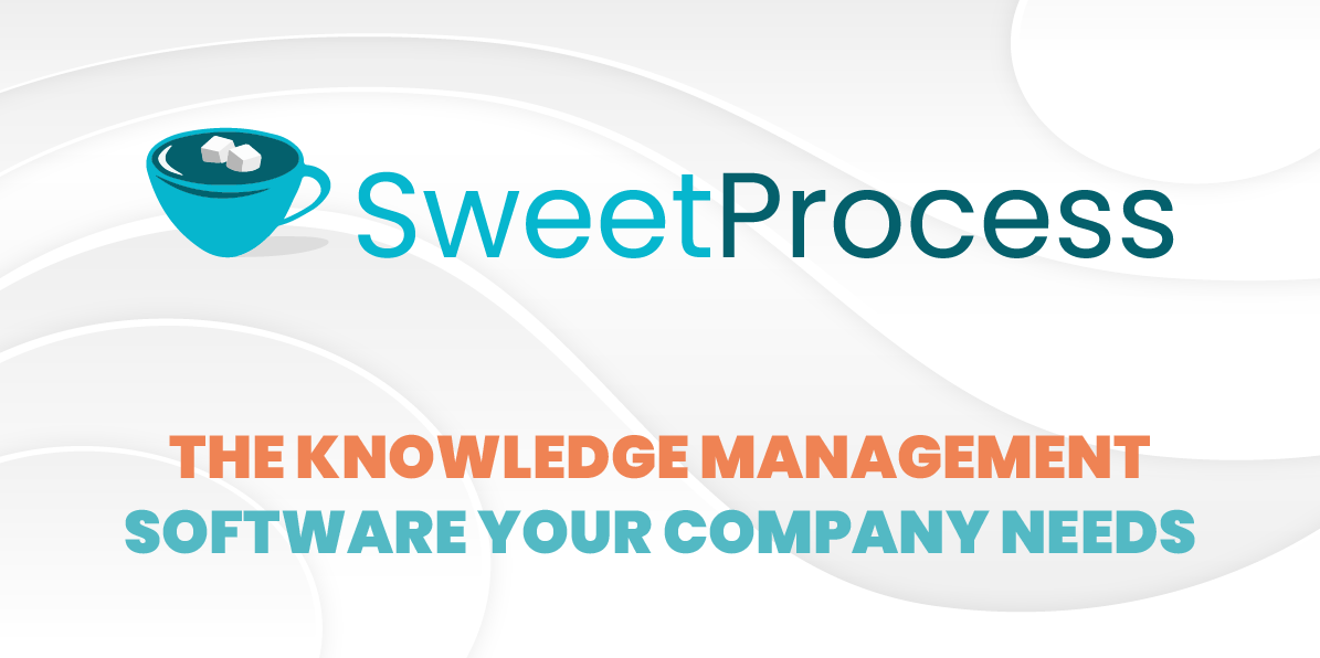 SweetProcess: The Knowledge Management Software Your Company Needs