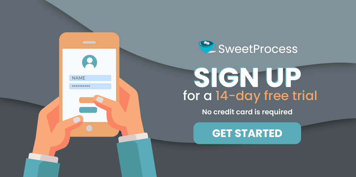 Sign up for a 14 day free trial of SweetProcess