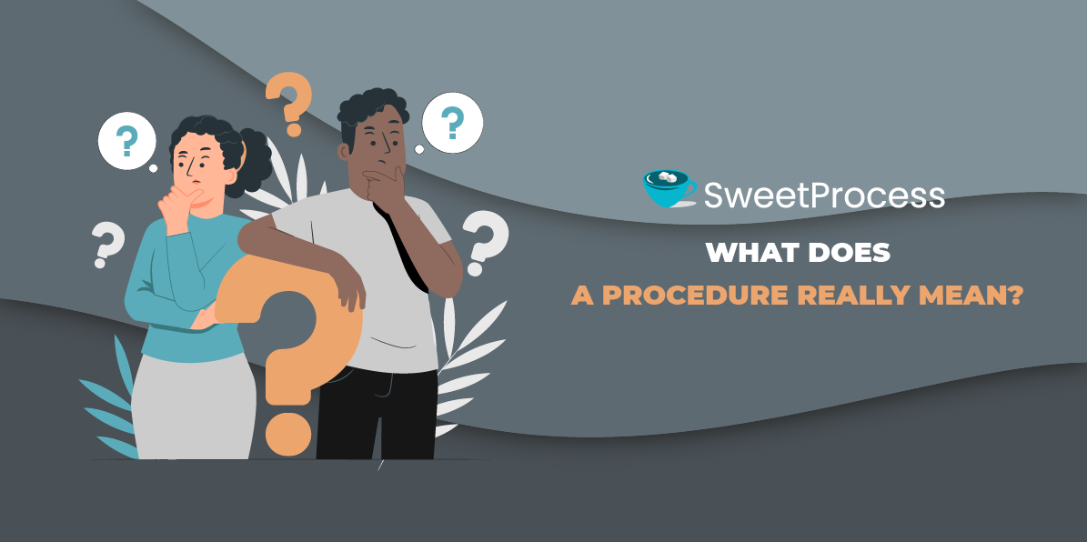 What Does a Procedure Really Mean?