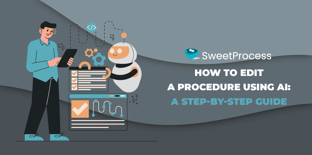 How to Edit a Procedure Using AI: A Step-by-Step Guide
