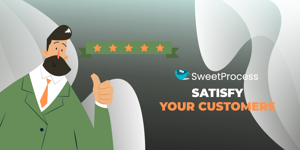 Satisfy Your Customers