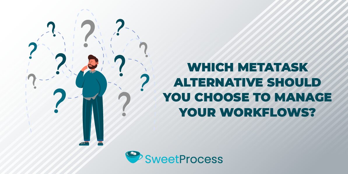 Which Metatask Alternative Should You Choose to Manage Your Workflows? 