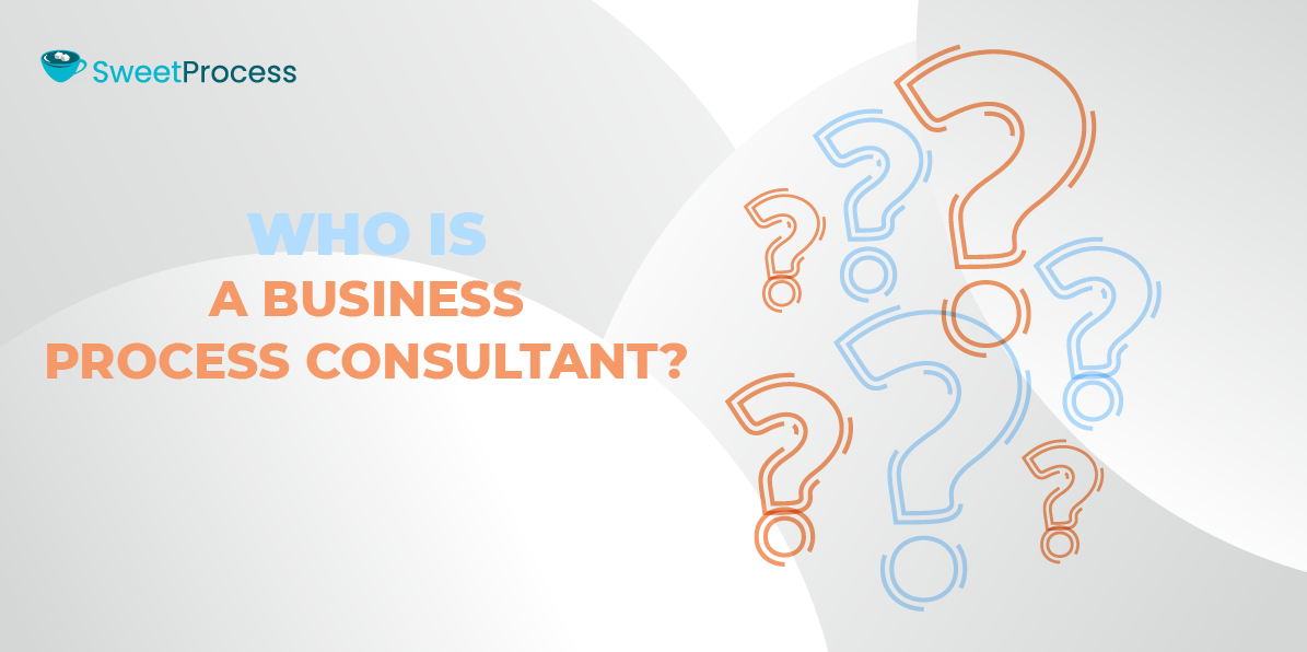 Who Is a Business Process Consultant?