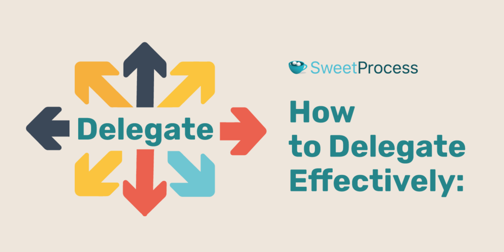 How to Delegate Effectively: Practical Tips for Managers & Team Leaders