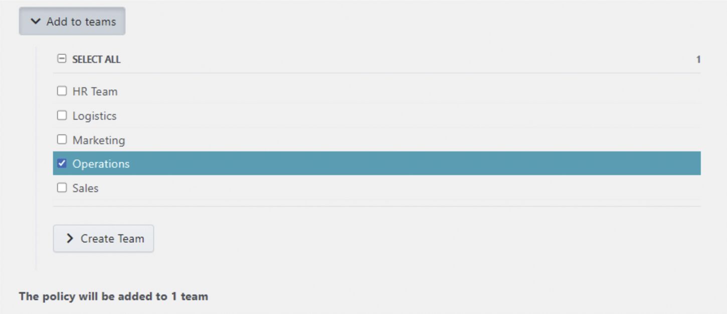 Add the policy to a team or multiple teams by clicking on the appropriate boxes.