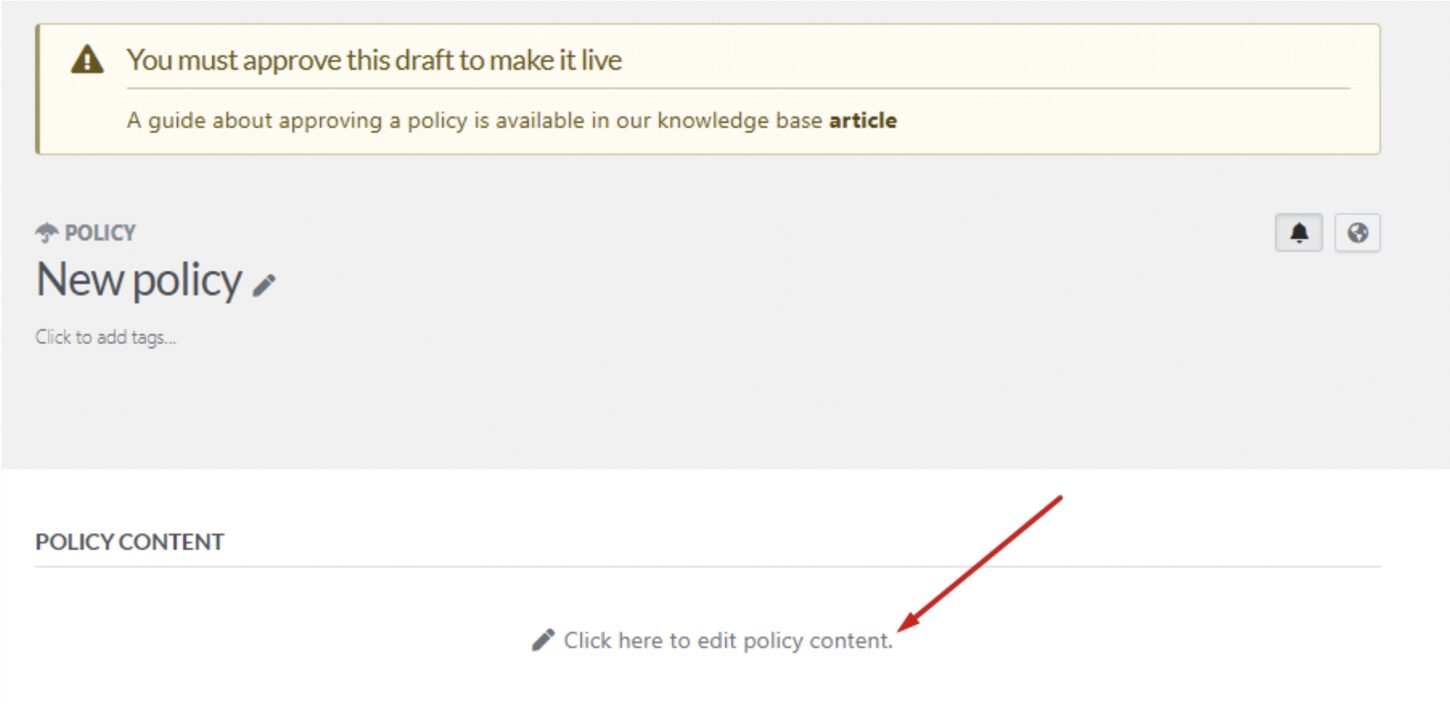 Click “Click here to edit policy content” to add your policy content.