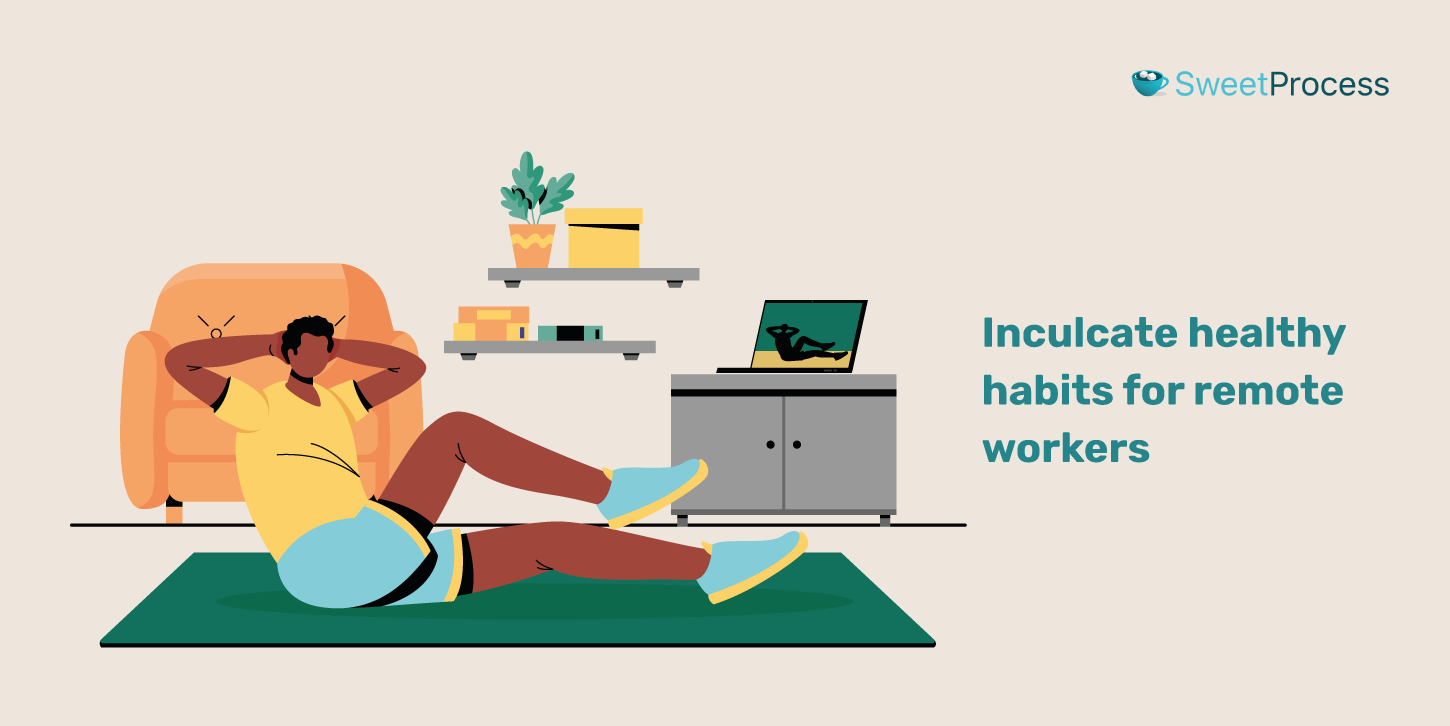 3. Inculcate healthy habits for remote workers