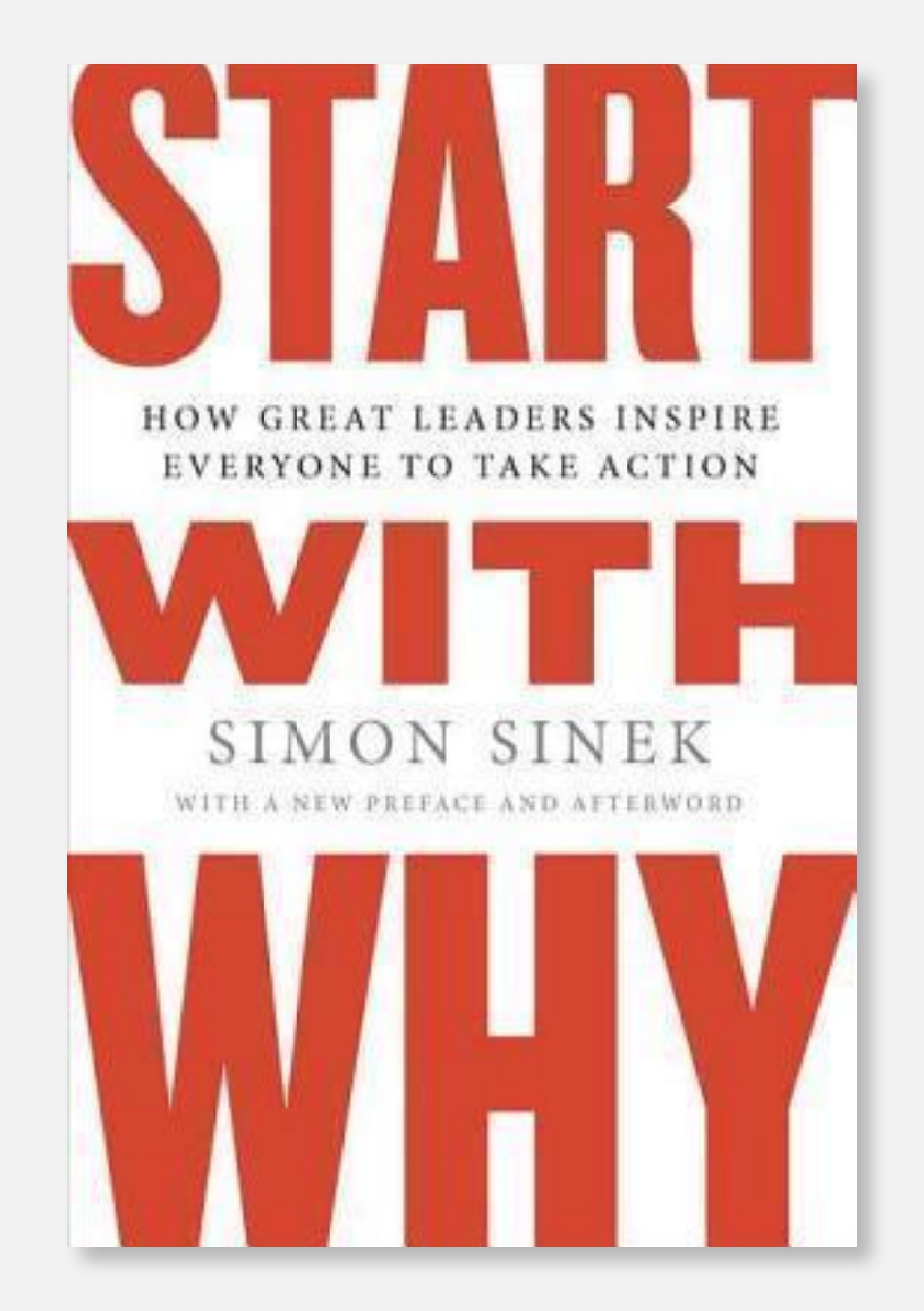 13. Start With Why: How Great Leaders Inspire Everyone to Take Action