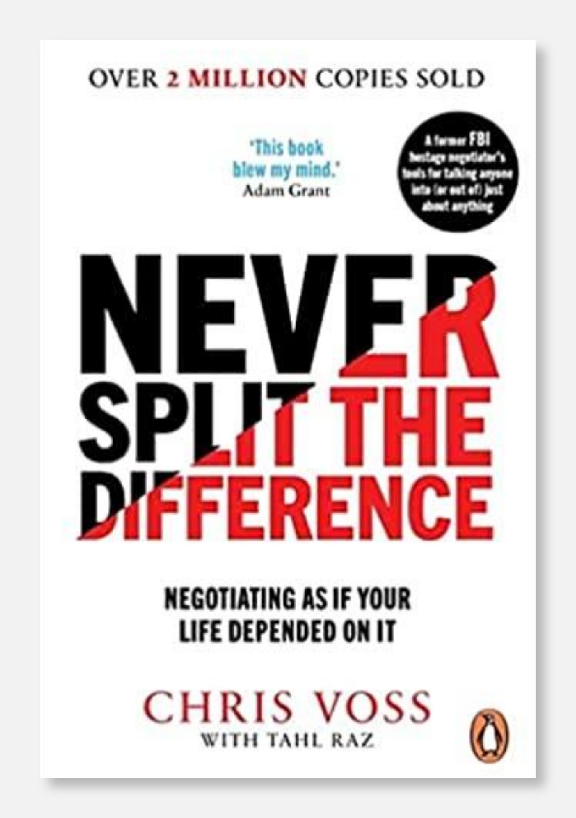 14. Never Split the Difference: Negotiating as if Your Life Depended on It