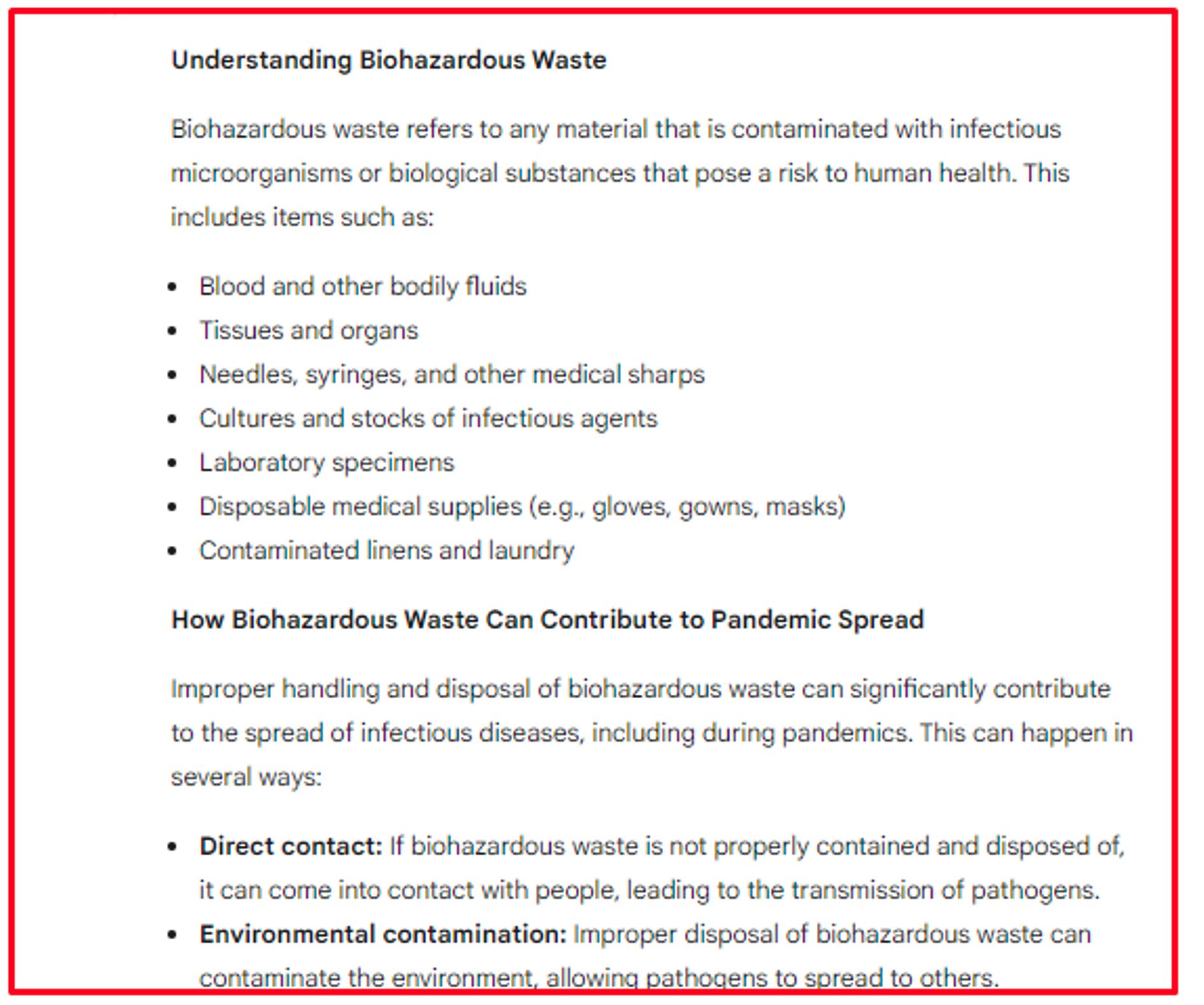 We can have Gemini explain what biohazardous waste is, how it can cause the spread of a pandemic, how to segregate it, and the proper disposal methods.