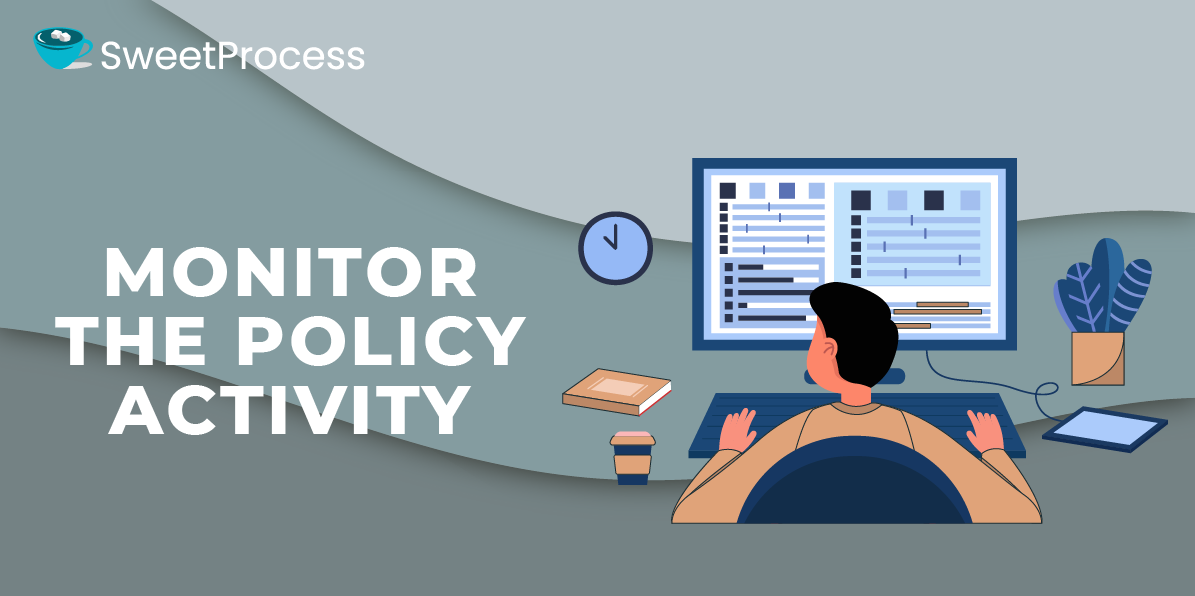 Monitor the Policy Activity