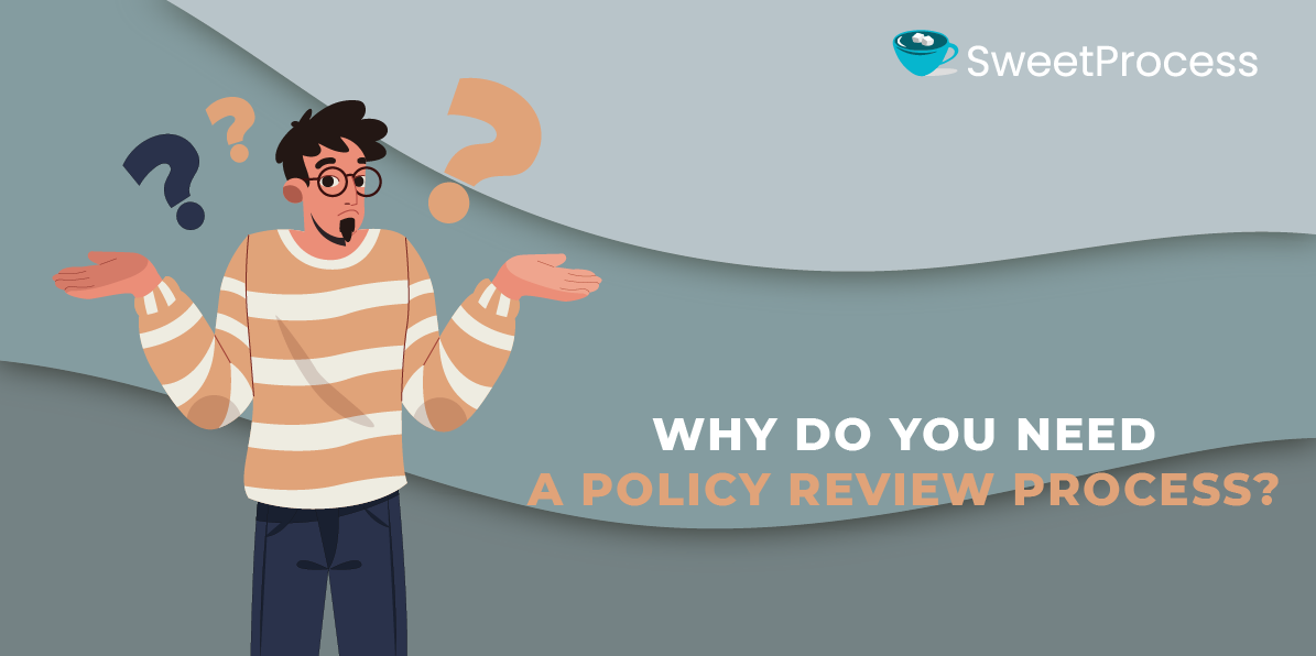 Why Do You Need a Policy Review Process?