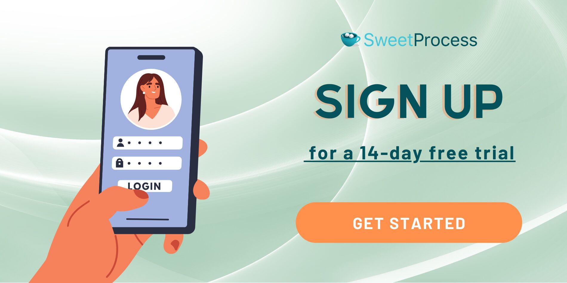 Sing up for a 14 day free trial of SweetProcess