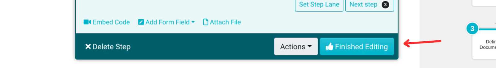 Once you have added and labeled all necessary form fields, click the "Finished Editing" button to save the updates to the step.