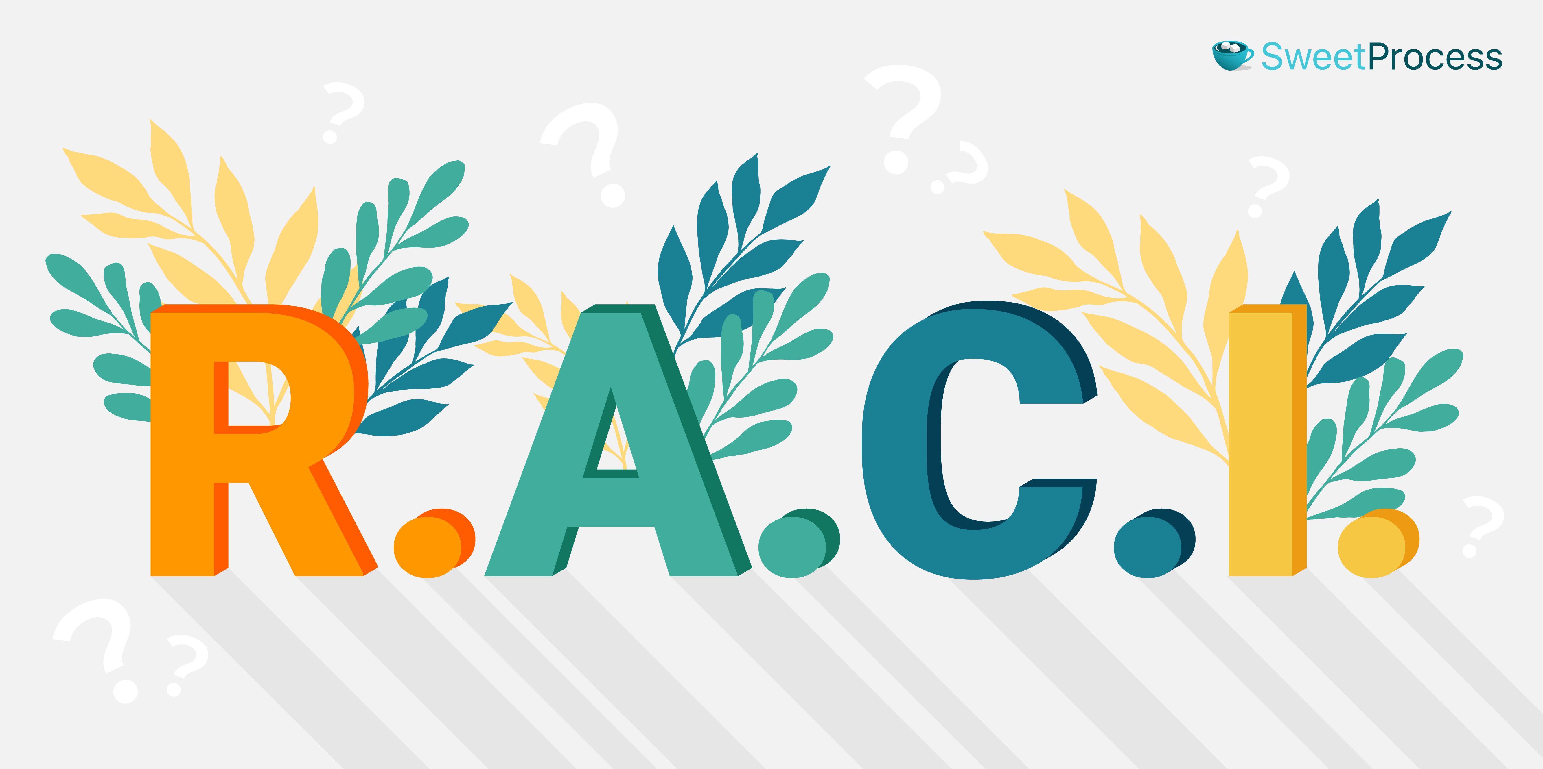 What the RACI Acronym Stands For [+ Roles and Responsibilities]