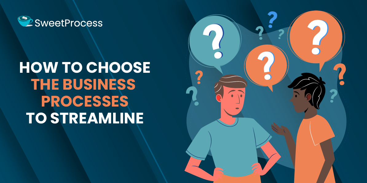 How to Choose the Business Processes to Streamline