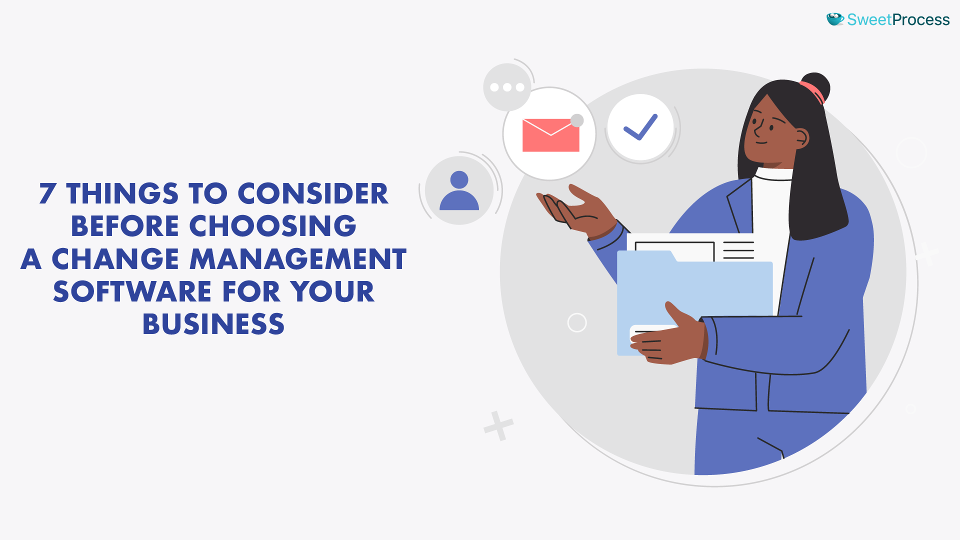 7 Things to Consider Before Choosing a Change Management Software for Your Business