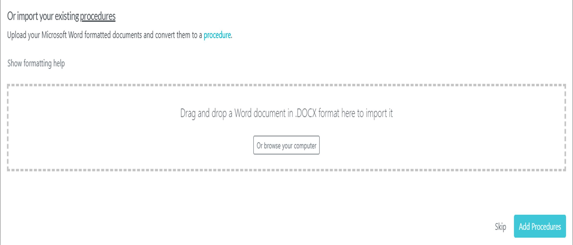 You can also import your already documented process if you have one.