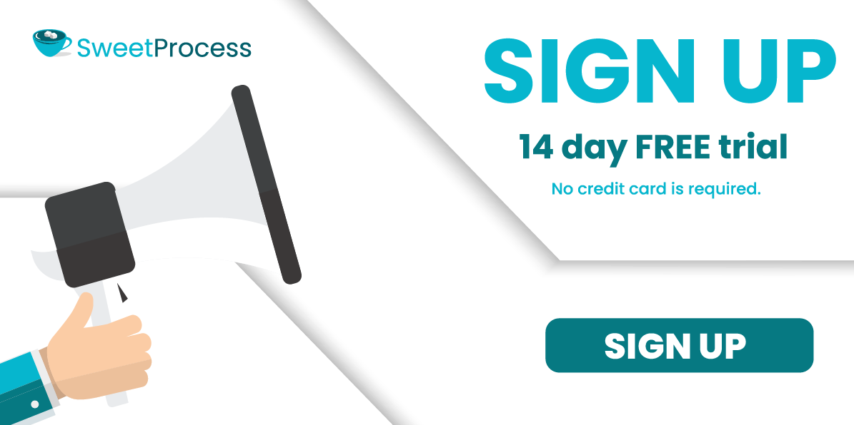 Sign up for a 14 day free trial of SweetProcess