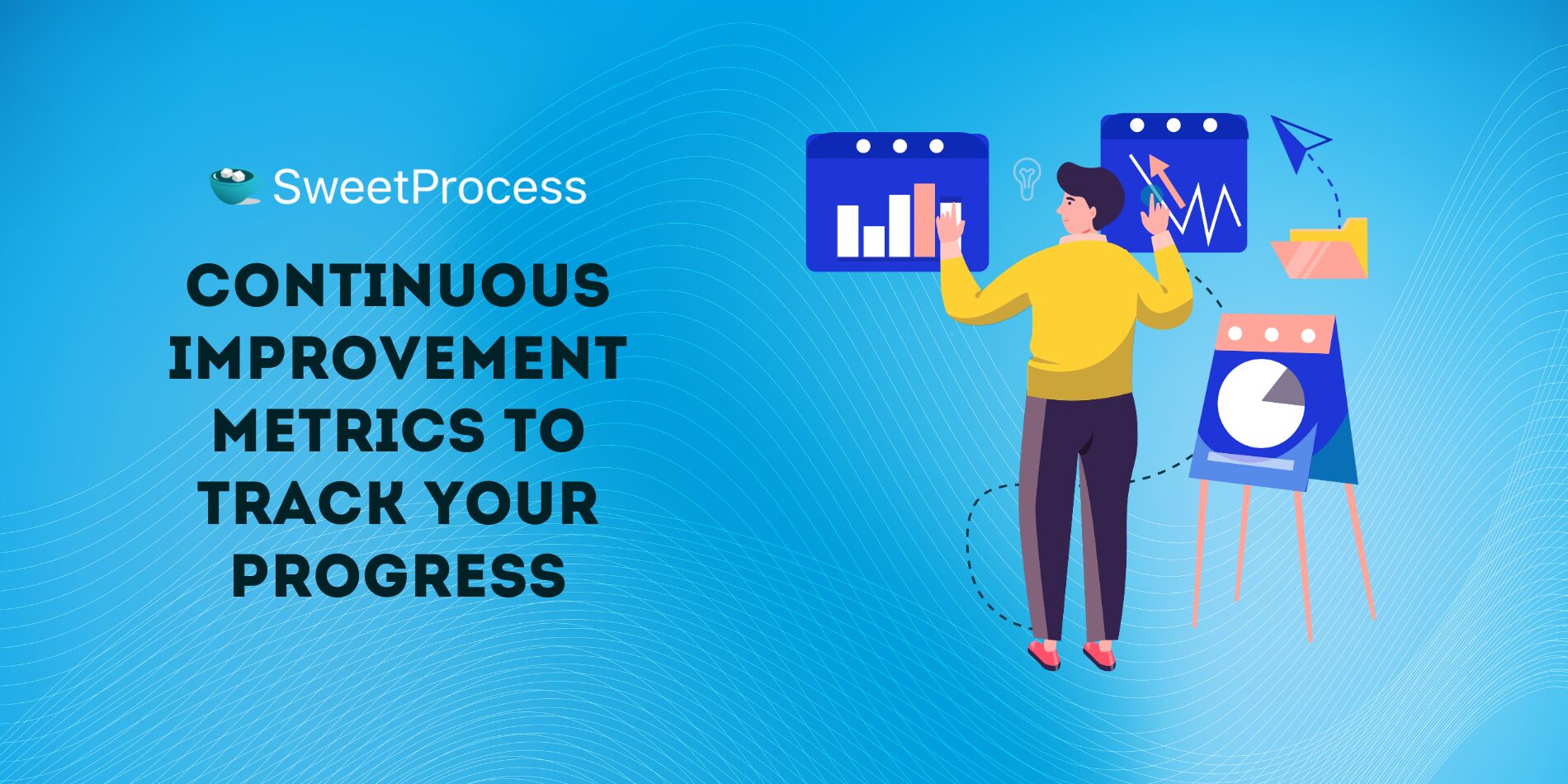 Continuous Improvement Metrics to Track Your Progress