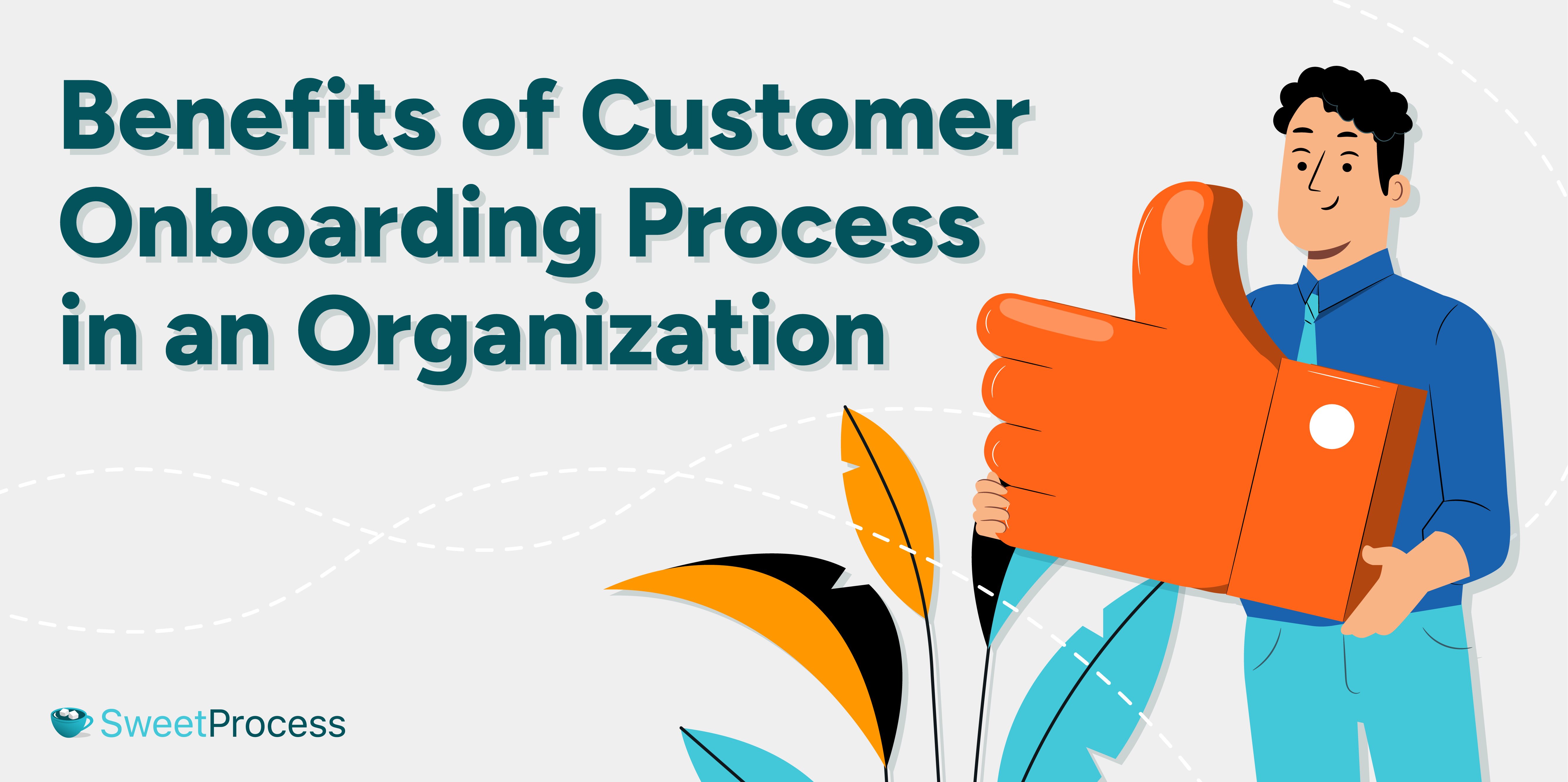 Benefits of Customer Onboarding Process in an Organization