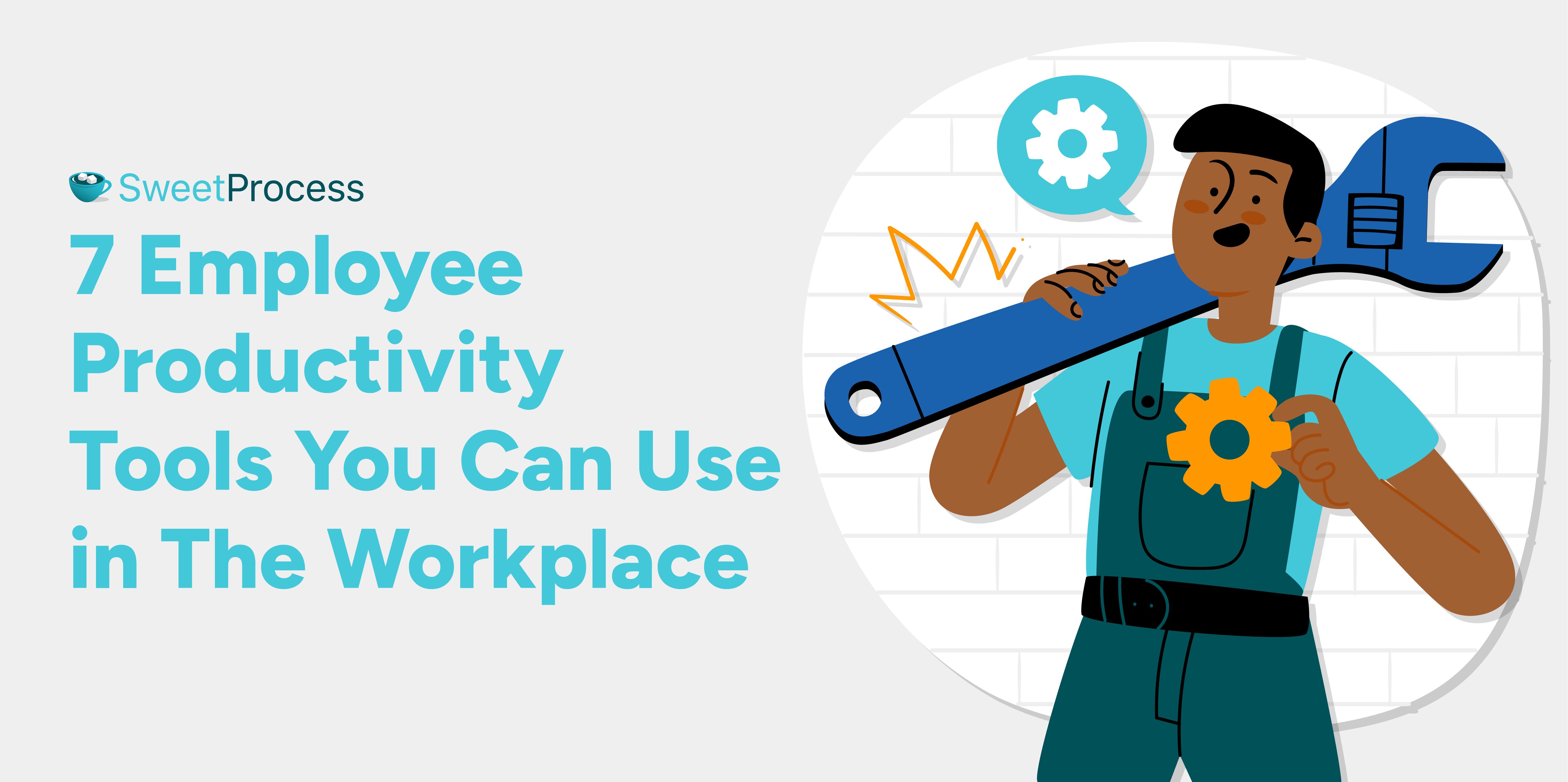 7 Employee Productivity Tools You Can Use in The Workplace