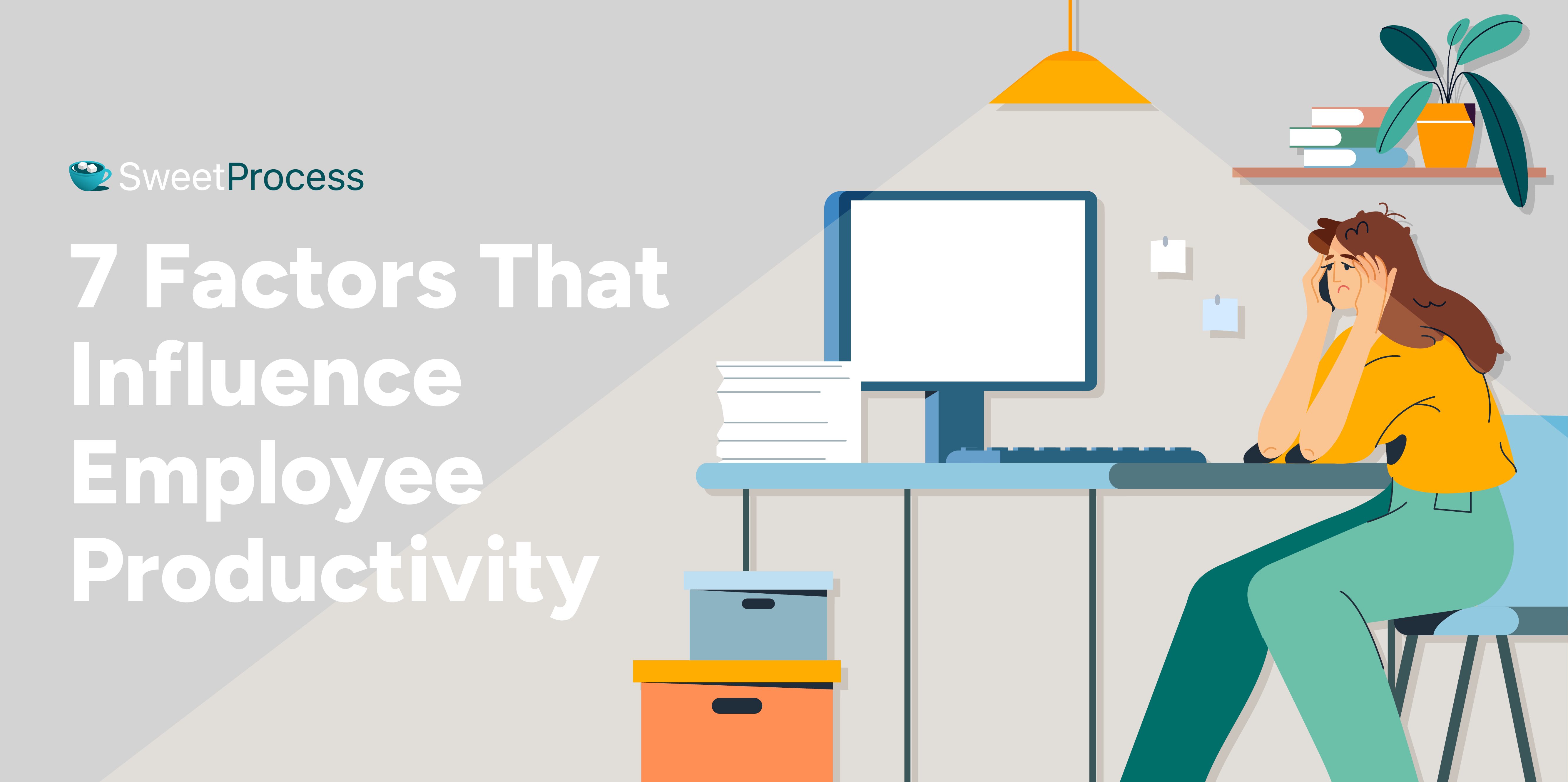 7 Factors That Influence Employee Productivity