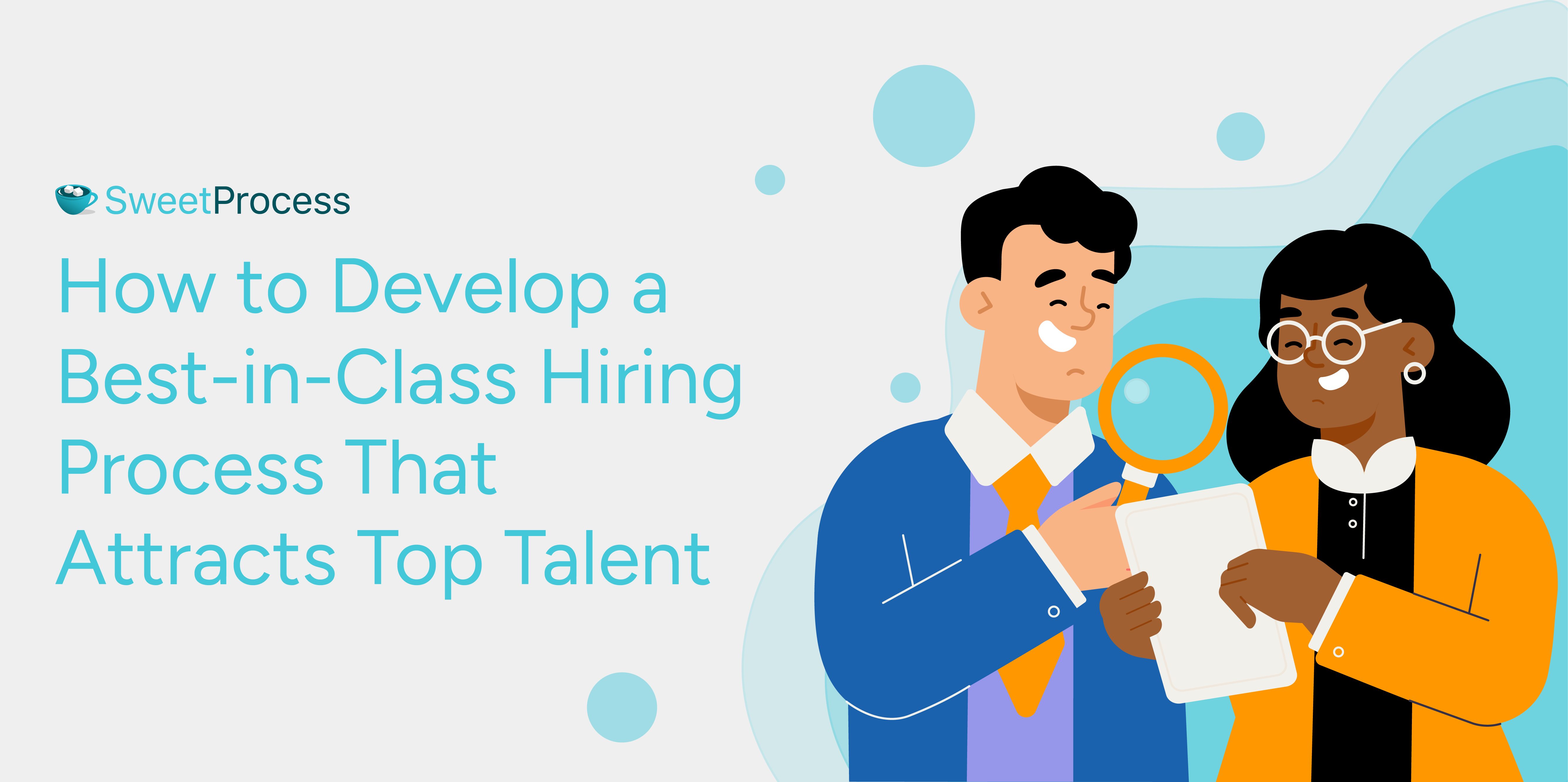 How to Develop a Best-in-Class Hiring Process That Attracts Top Talent