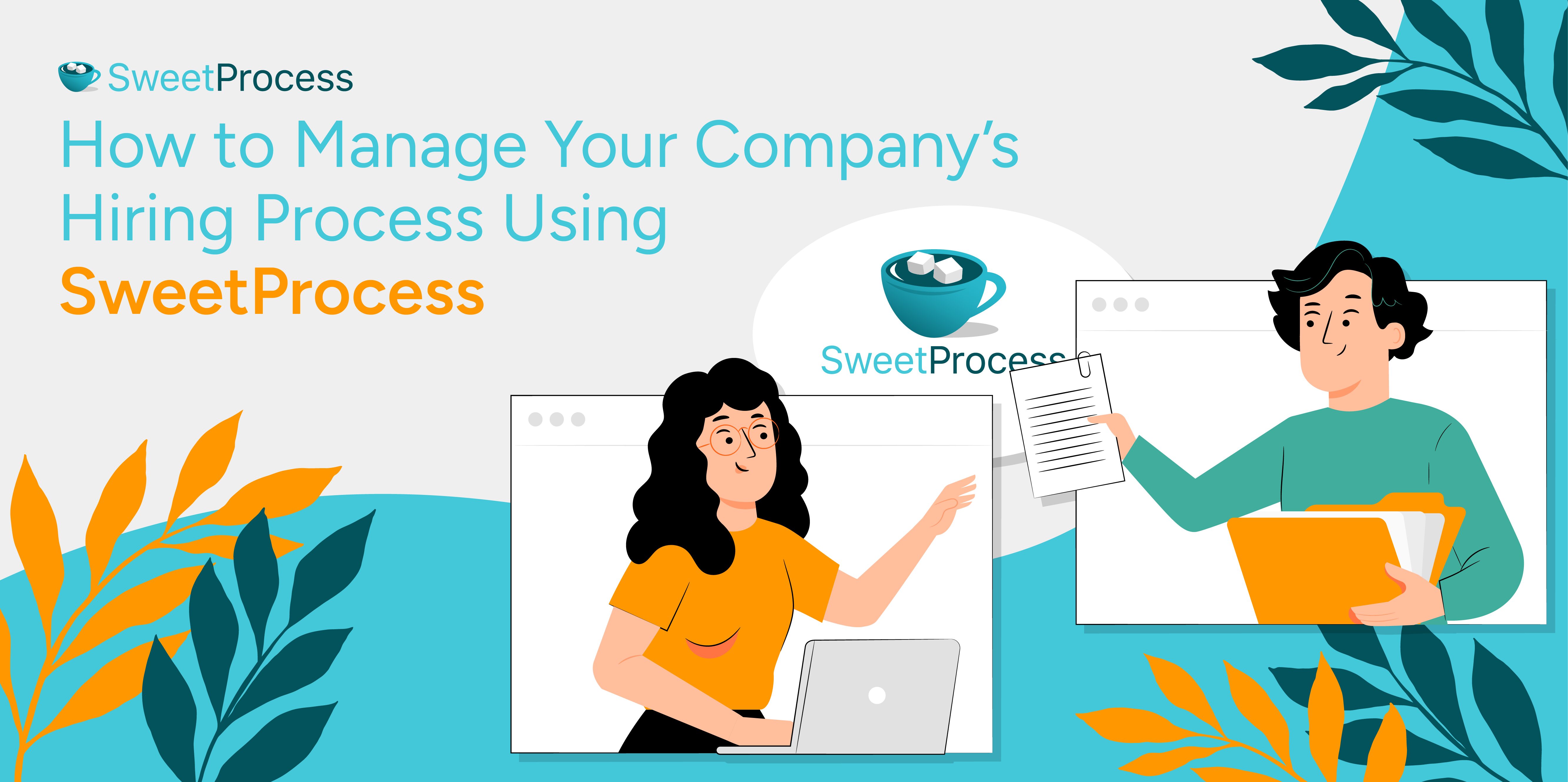 How to Manage Your Company's Hiring Process Using SweetProcess