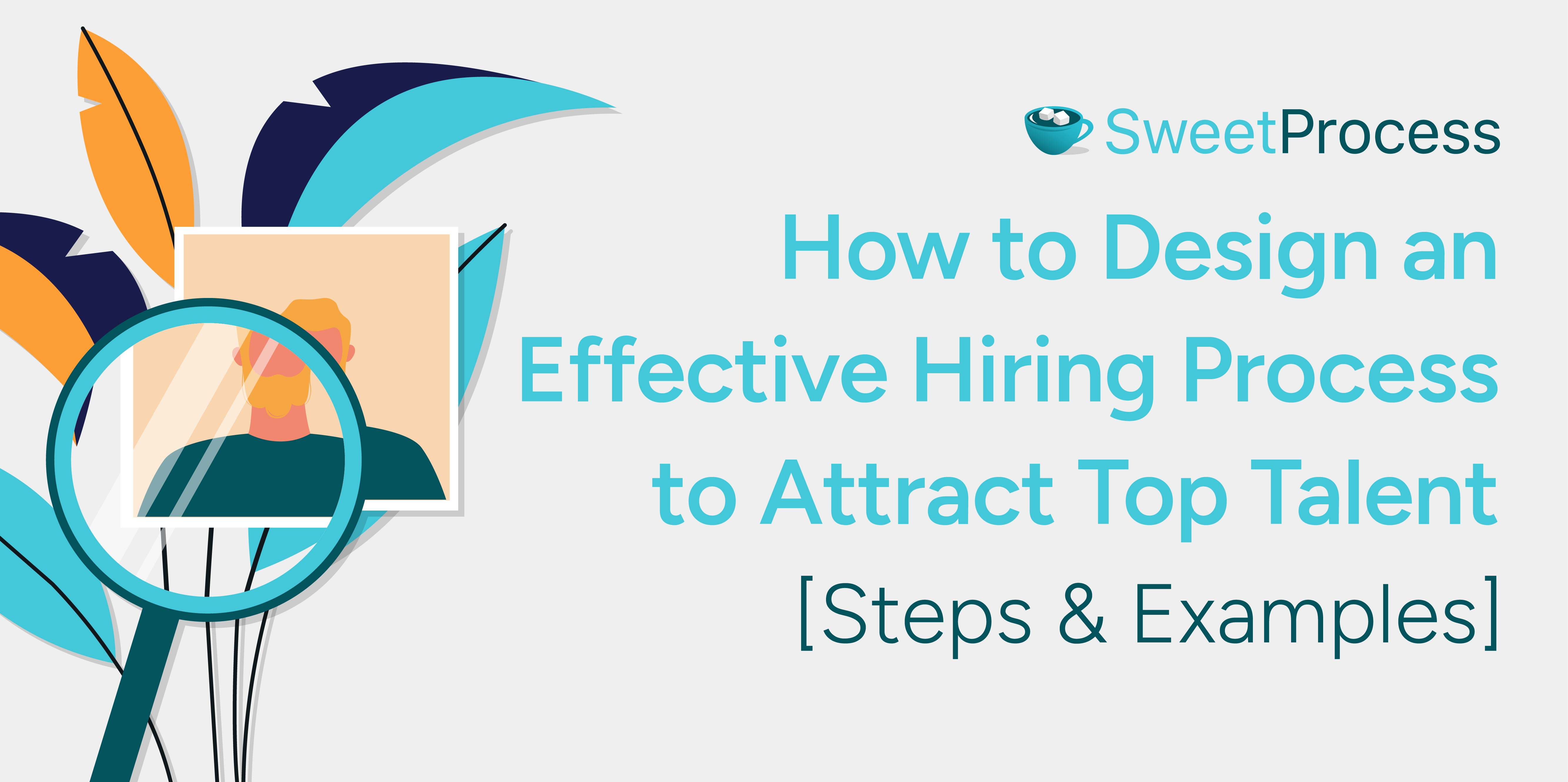 How to Design an Effective Hiring Process to Attract Top Talent [Steps & Examples]