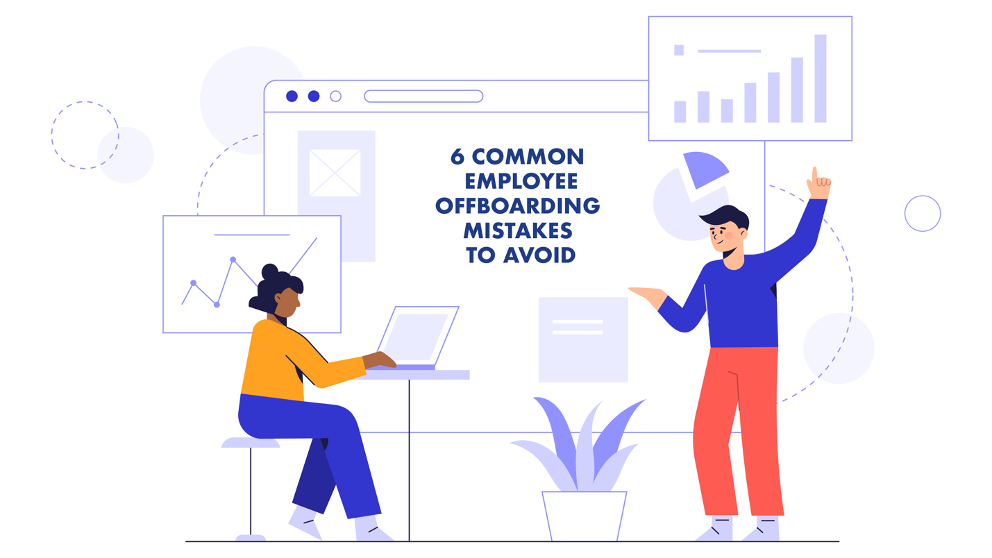 6 Common Employee Offboarding Mistakes to Avoid 