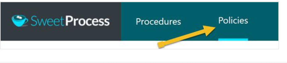 Log in to your SweetProcess account and go to your dashboard's "Policies” tab.