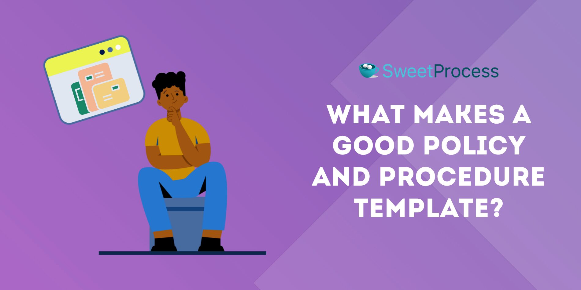 What Makes a Good Policy and Procedure Template?