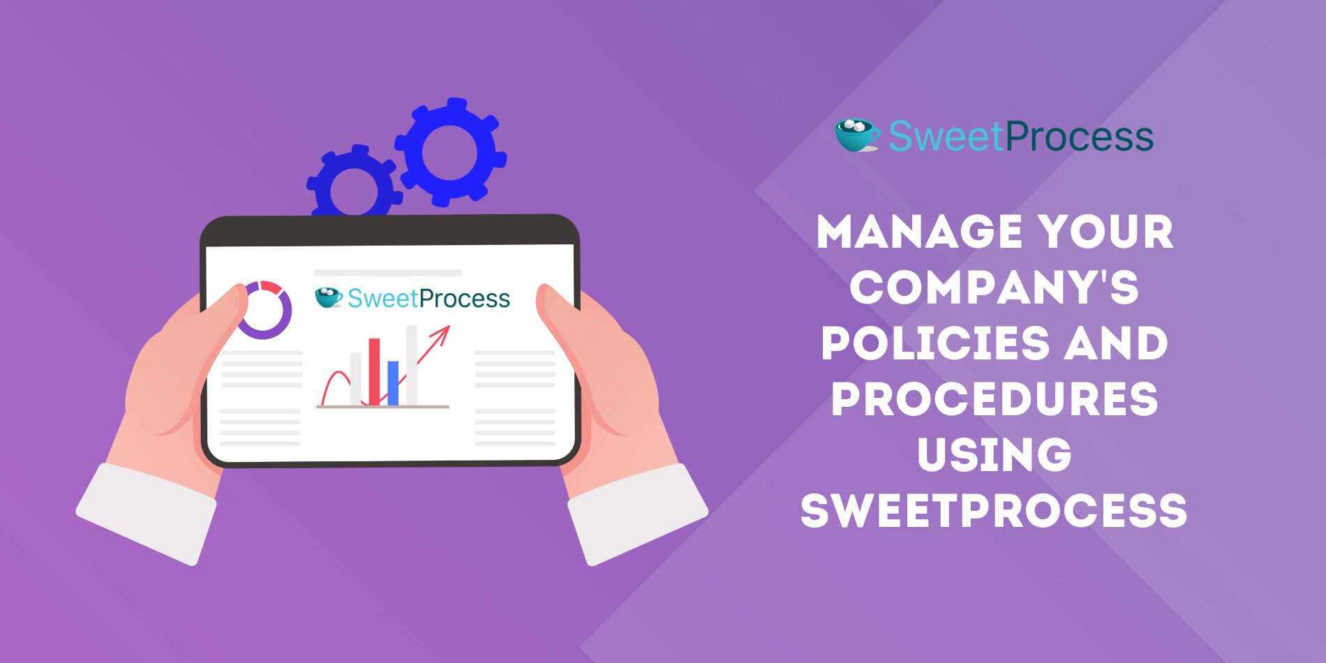 Manage Your Company's Policies and Procedures Using SweetProcess