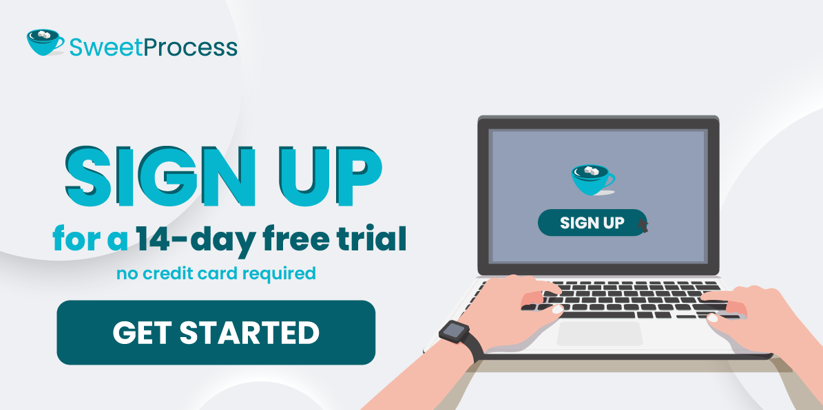 Sign up for a 14 day free trial of SweetProcess