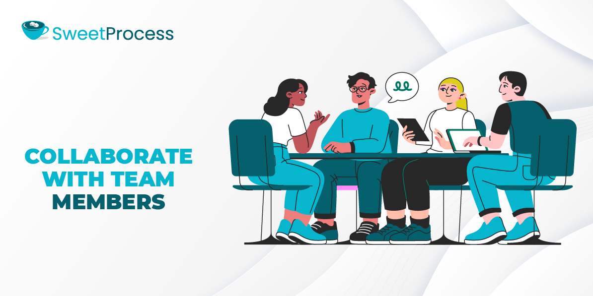 Collaborate With Team Members
