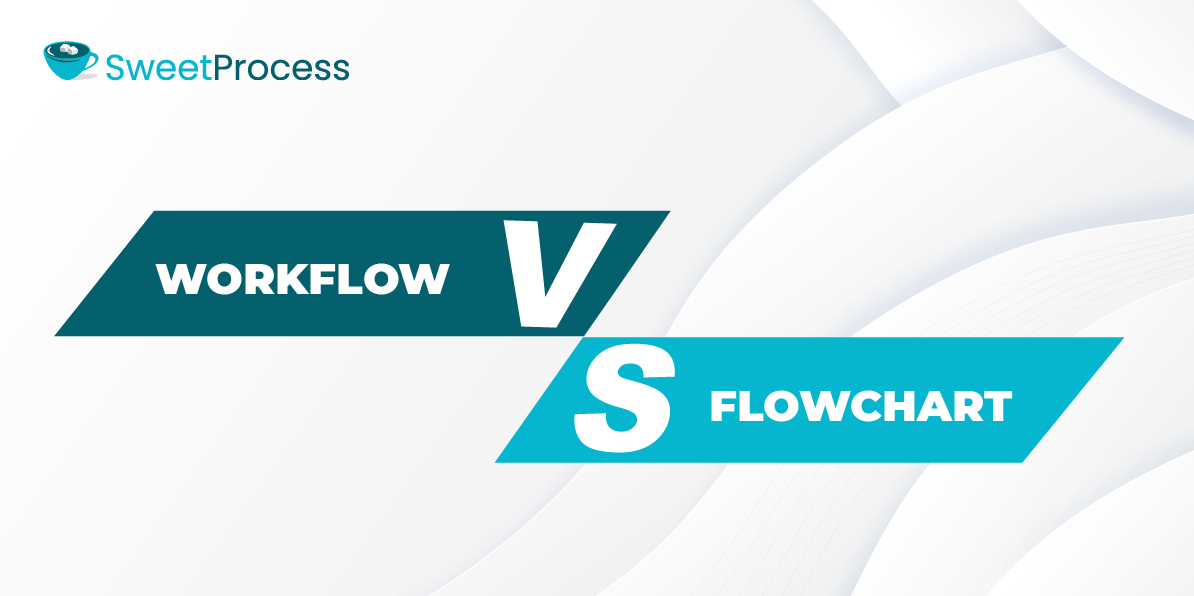 Workflow vs. Flowchart