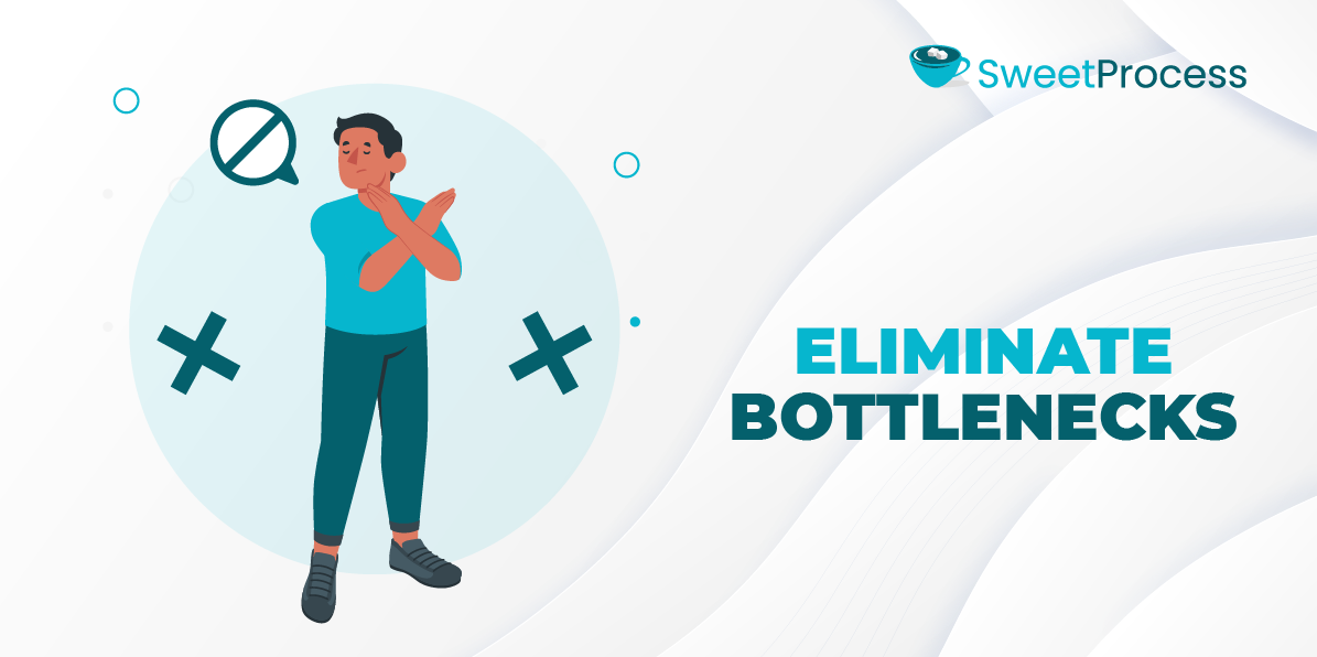 8. Eliminate Bottlenecks