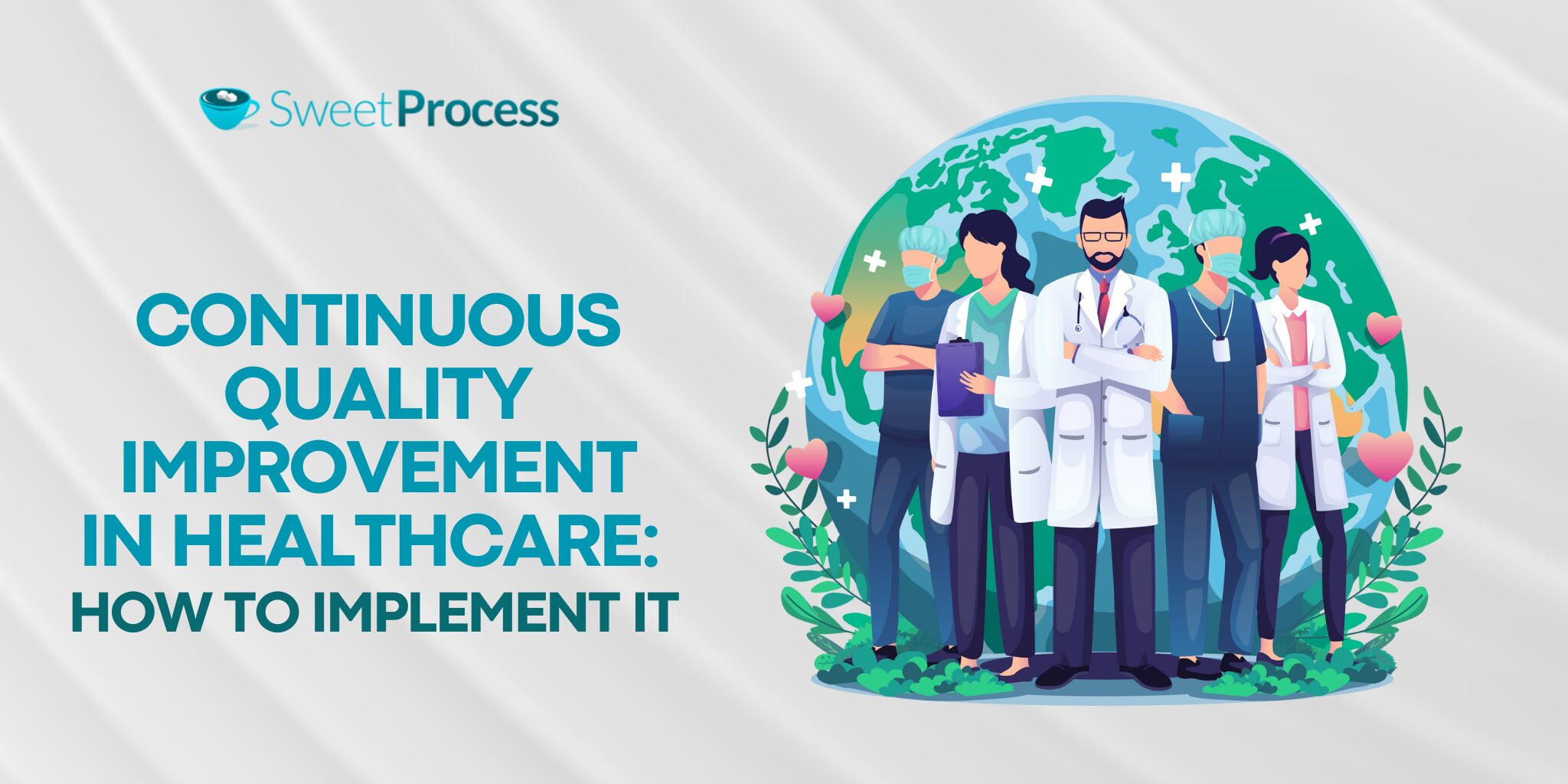 Continuous Quality Improvement in Healthcare: How to Implement It