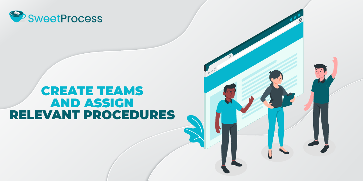 Create Teams and Assign Relevant Procedures